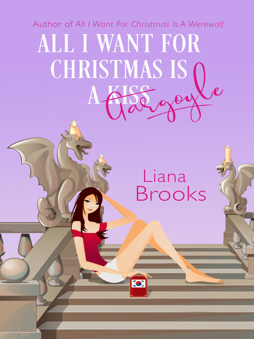 Title details for All I Want for Christmas is a Gargoyle by Liana Brooks - Available